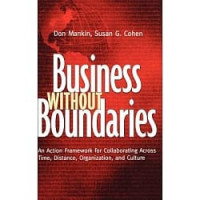 Business without boundaries : an action framework for collaborating across time, distance, organization, and culture