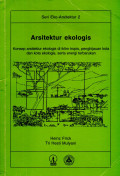 Arsitektur ekologis : konsep arsitektur ekologis pada iklim tropis, penghijauan kota dan kota ekologis serta energi terbarukan