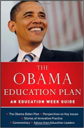 The obama education plan : education week guide