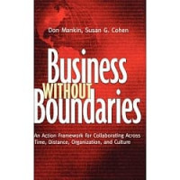 Business without boundaries : an action framework for collaborating across time, distance, organization, and culture