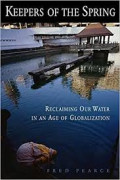 Keepers of the spring : reclaiming our water in an age of globalization