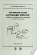 Pendekatan dalam perancangan arsitektur : metode untuk menganalisis dan merancang arsitektur secara efektif