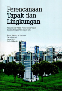 Perencanaan tapak dan lingkungan : analisis dan teknik perencenaan tapak dan lingkungan terbangun kota