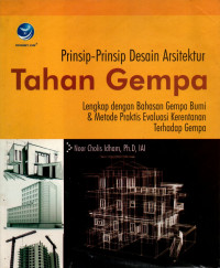 Prinsip-prinsip arsitektur tahan gempa : lengkap dengan bahasan gempa bumi & metode praktis evaluasi kerentanan terhadap gempa